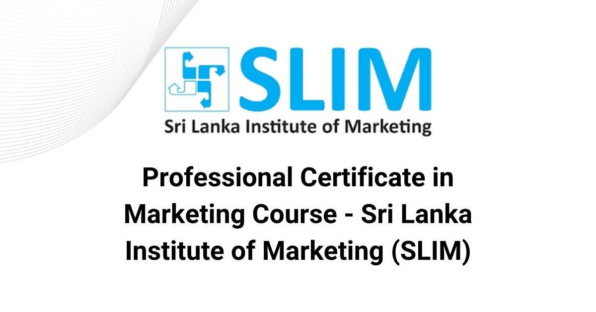 Professional Certificate in Marketing Course - Sri Lanka Institute of Marketing (SLIM)