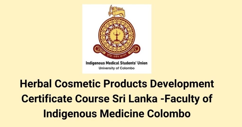 Herbal Cosmetic Products Development Certificate Course Sri Lanka -Faculty of Indigenous Medicine Colombo