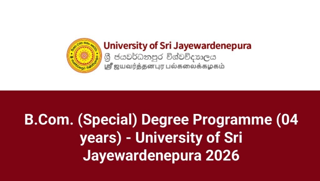 B.Com. (Special) Degree Programme (04 years) - University of Sri Jayewardenepura 2026