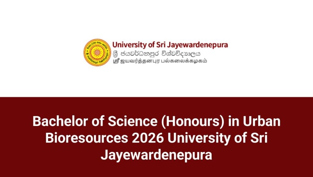 Bachelor of Science (Honours) in Urban Bioresources 2026 University of Sri Jayewardenepura