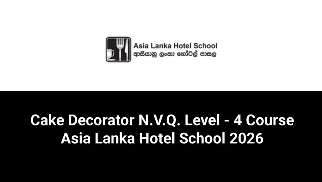 Cake Decorator N.V.Q. Level - 4 Course Asia Lanka Hotel School 2026