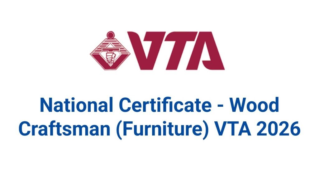 National Certificate - Wood Craftsman (Furniture) VTA 2026