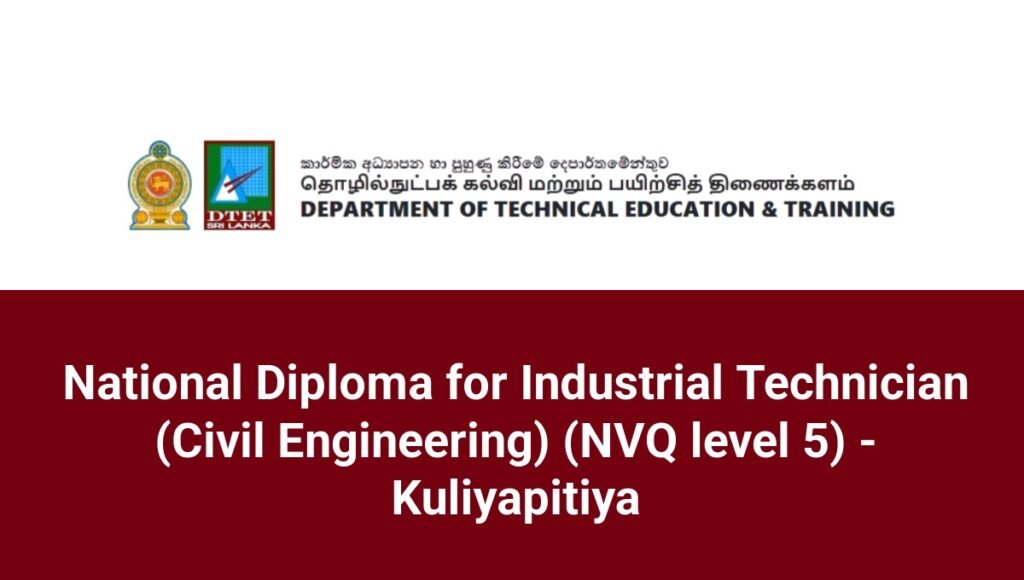 National Diploma for Industrial Technician (Civil Engineering) (NVQ level 5) - Kuliyapitiya