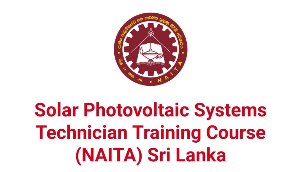 Solar Photovoltaic Systems Technician Training Course (NAITA) Sri Lanka
