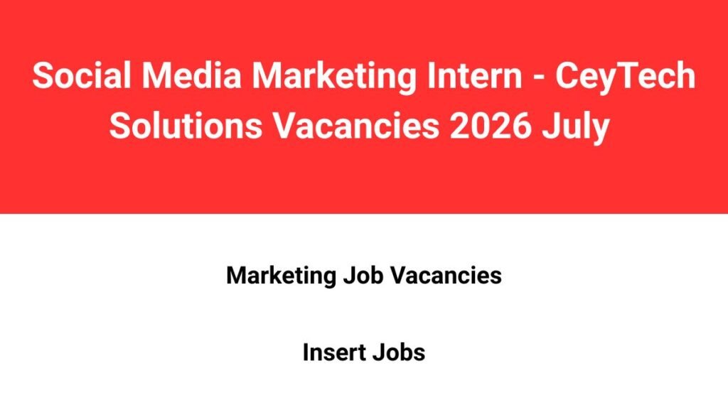 Social Media Marketing Intern - CeyTech Solutions Vacancies 2026 July