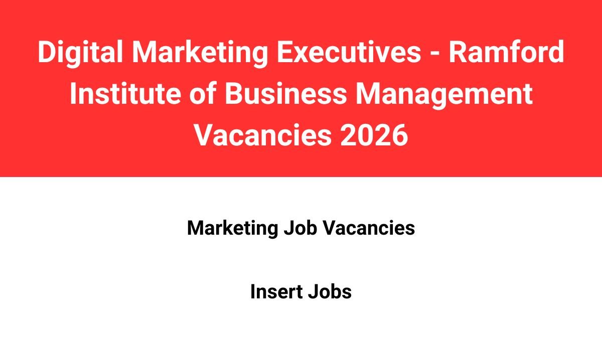 Digital Marketing Executives – Ramford Institute of Business Management Vacancies 2026