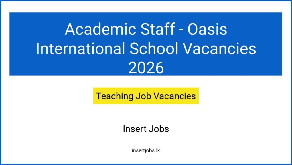 Academic Staff - Oasis International School Vacancies 2026