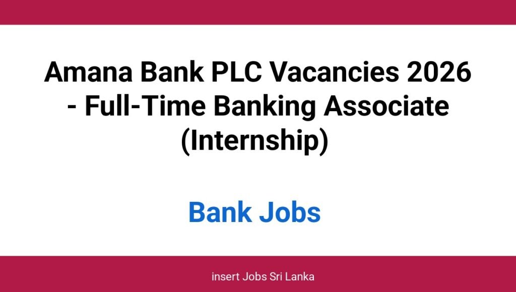 Amana Bank PLC Vacancies 2026 - Full-Time Banking Associate (Internship)