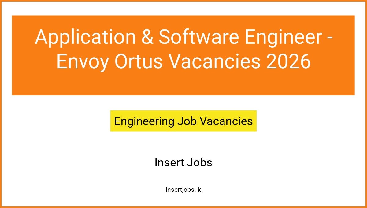 Application & Software Engineer - Envoy Ortus Vacancies 2026