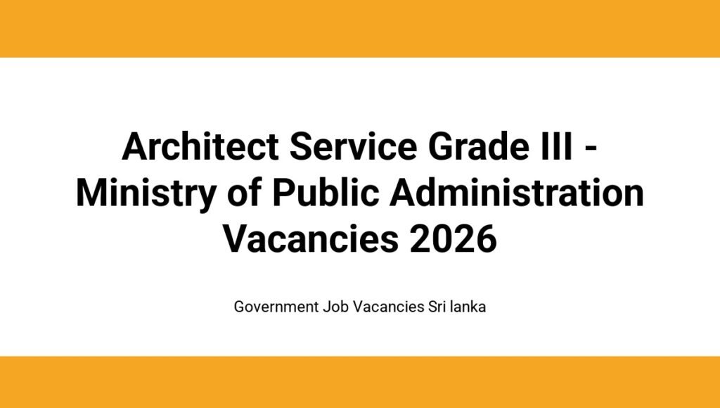 Architect Service Grade III - Ministry of Public Administration Vacancies 2026