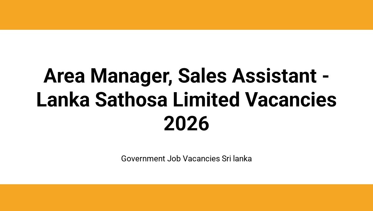 Area Manager, Sales Assistant – Lanka Sathosa Limited Vacancies 2026