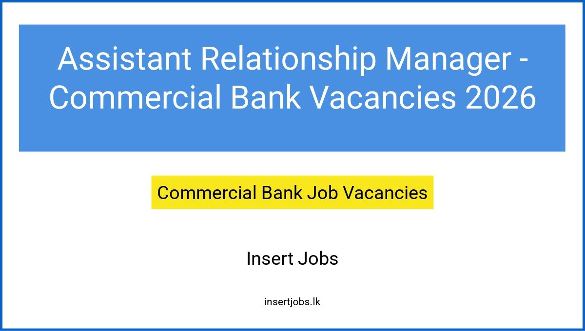 Assistant Relationship Manager - Commercial Bank Vacancies 2026
