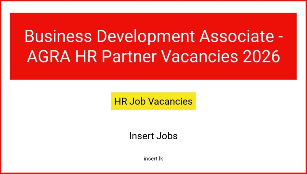 Business Development Associate - AGRA HR Partner Vacancies 2026