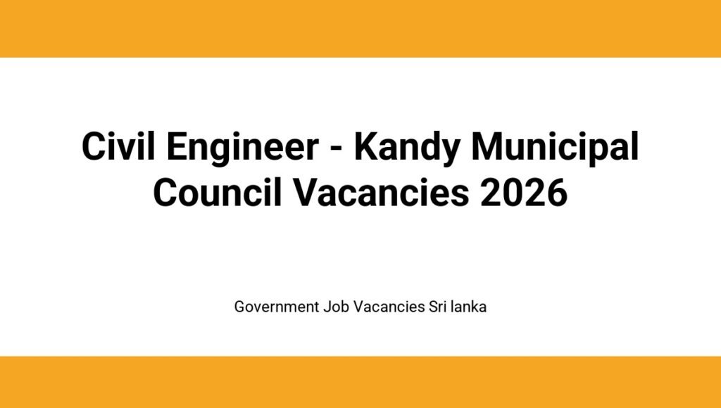 Civil Engineer - Kandy Municipal Council Vacancies 2026