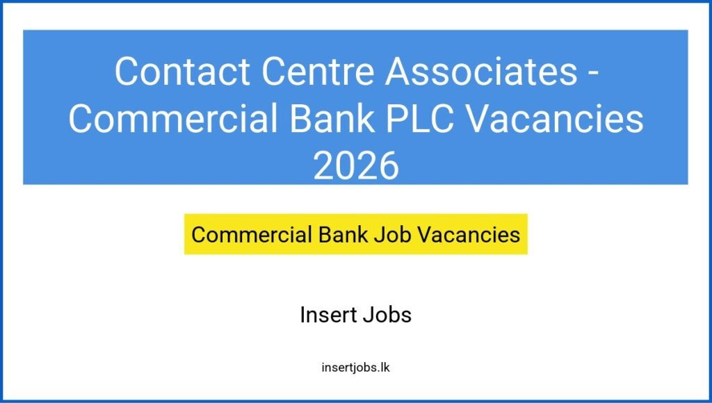 Contact Centre Associates - Commercial Bank PLC Vacancies 2026