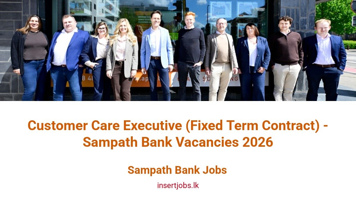 Customer Care Executive (Fixed Term Contract) - Sampath Bank Vacancies 2026