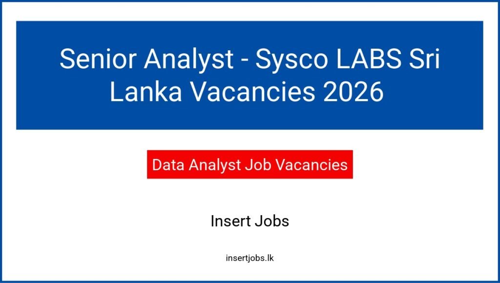Senior Analyst - Sysco LABS Sri Lanka Vacancies 2026