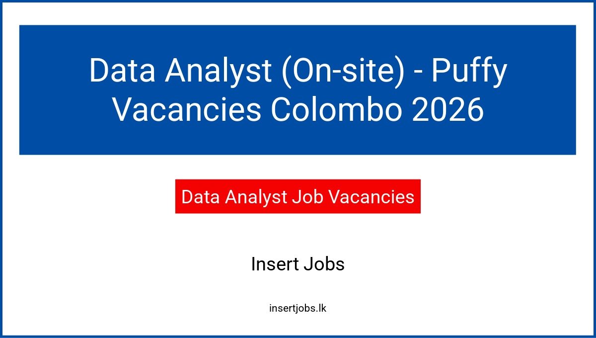 Data Analyst (On-site) - Puffy Vacancies Colombo 2026