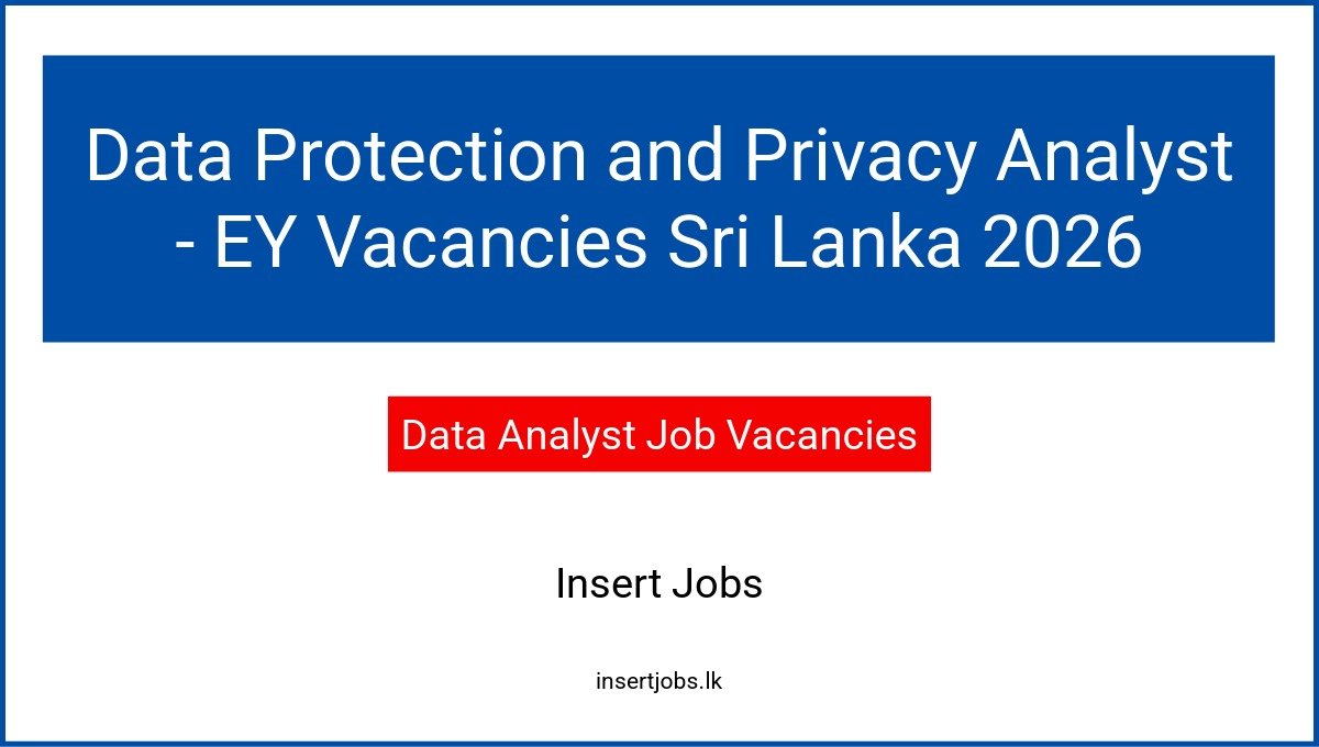 Data Protection and Privacy Analyst - EY Vacancies Sri Lanka 2026