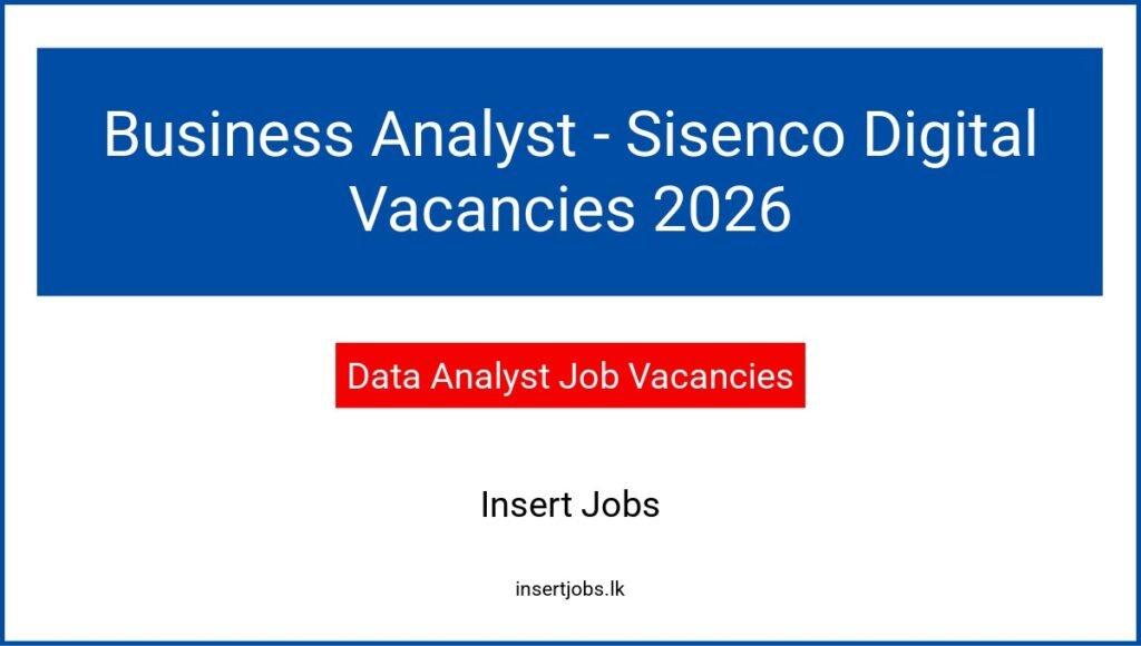 Business Analyst - Sisenco Digital Vacancies 2026