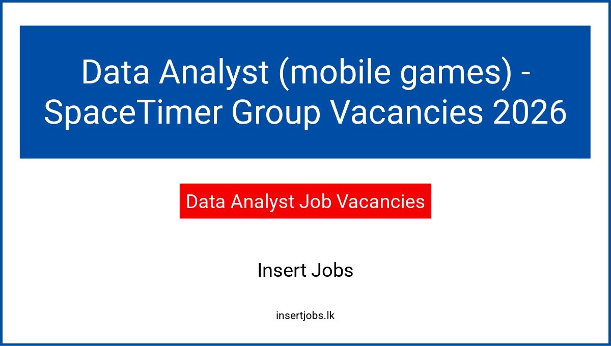Data Analyst (mobile games) - SpaceTimer Group Vacancies 2026