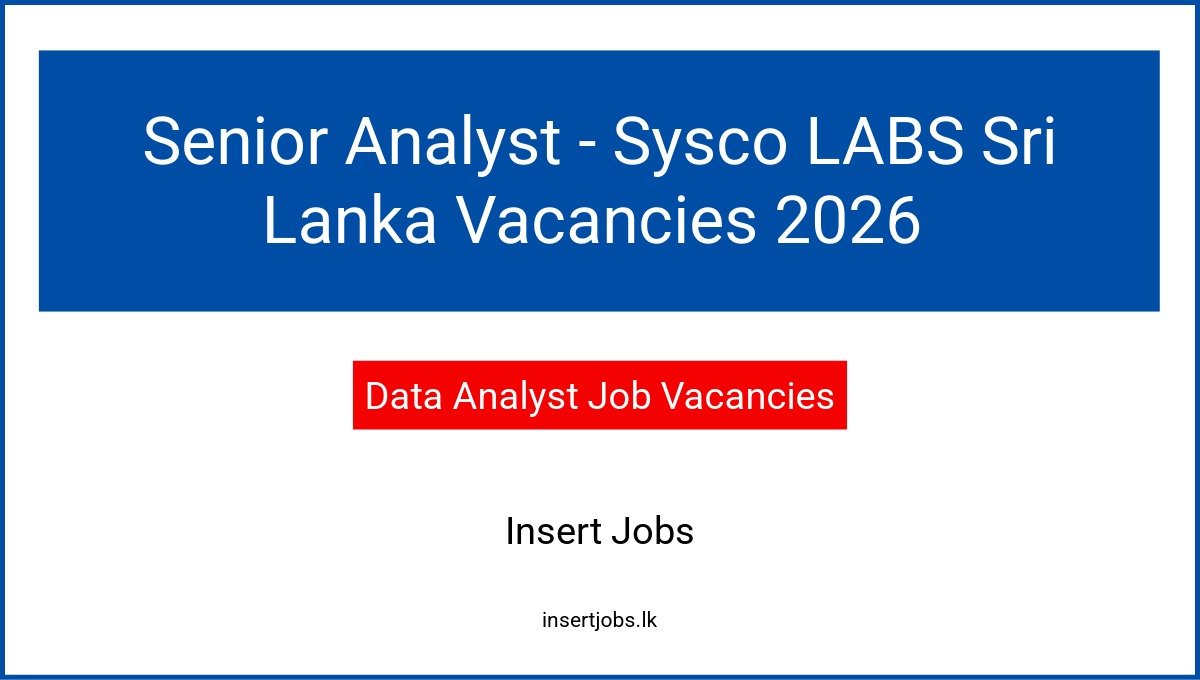 Senior Analyst - Sysco LABS Sri Lanka Vacancies 2026