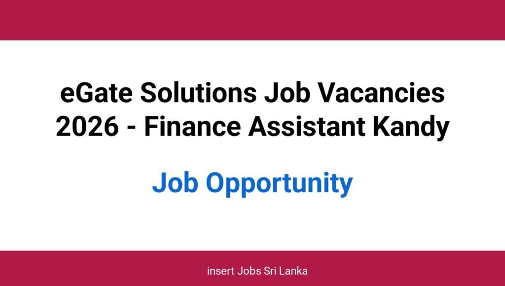 eGate Solutions Job Vacancies 2026 - Finance Assistant Kandy