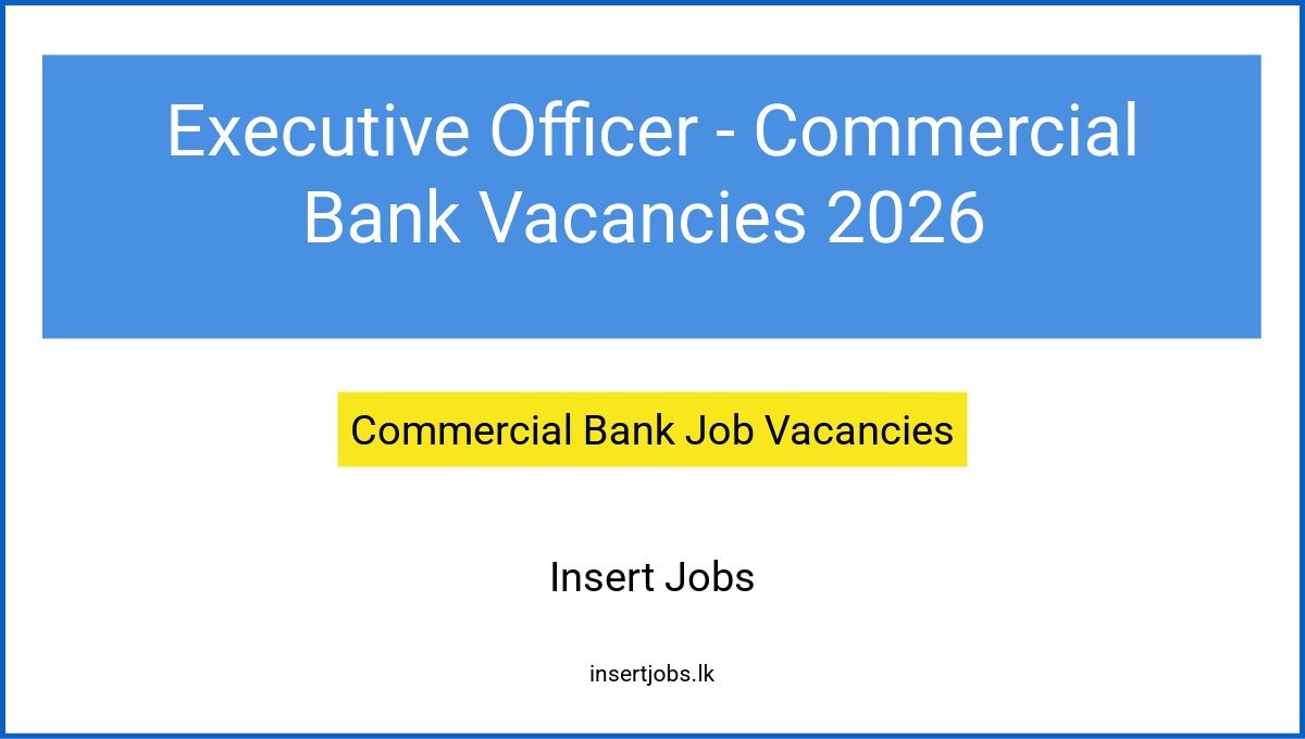 Executive Officer - Commercial Bank Vacancies 2026