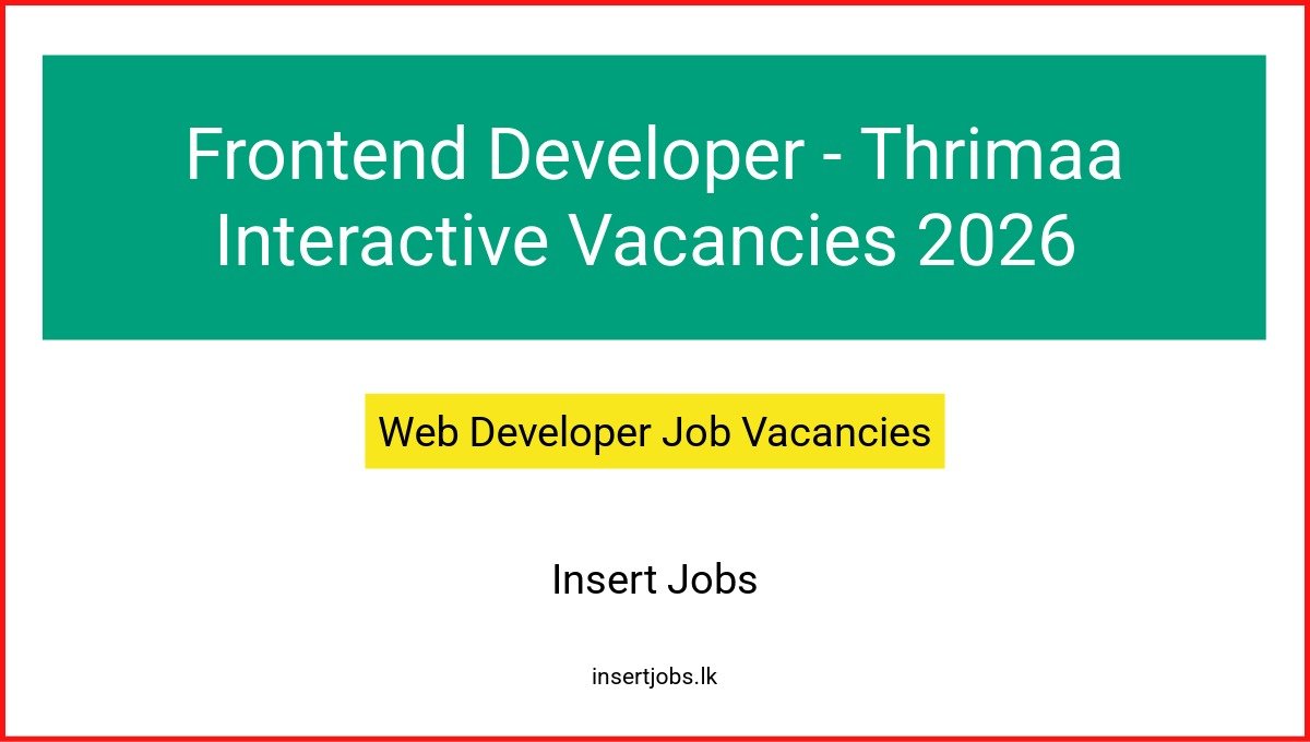 Frontend Developer - Thrimaa Interactive Vacancies 2026