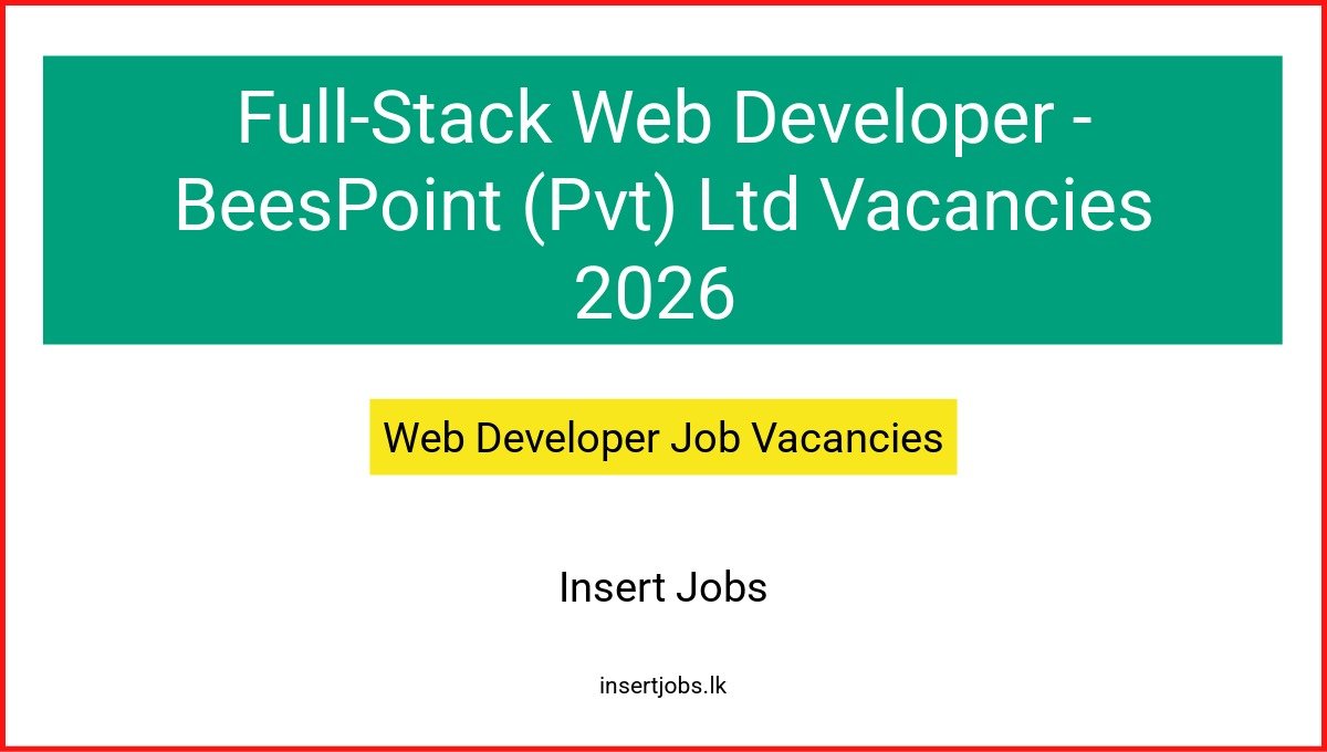 Full-Stack Web Developer - BeesPoint (Pvt) Ltd Vacancies 2026