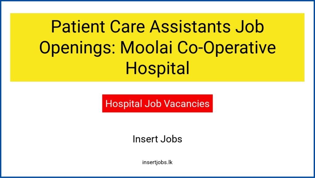 Patient Care Assistants Job Openings: Moolai Co-Operative Hospital