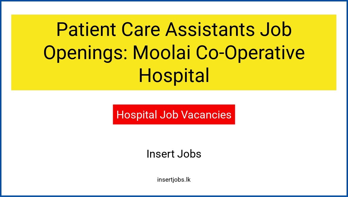 Patient Care Assistants Job Openings: Moolai Co-Operative Hospital