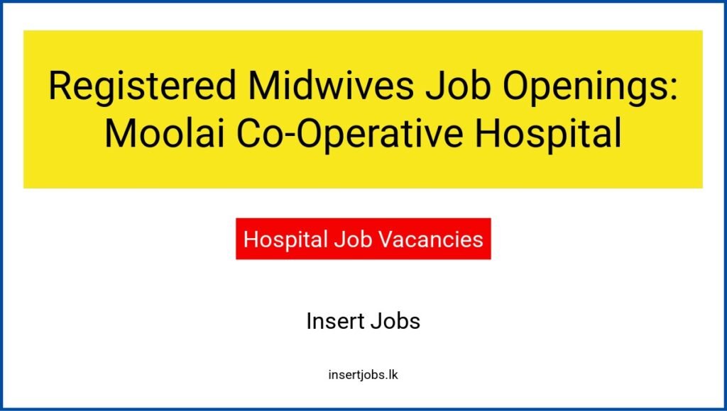Registered Midwives Job Openings: Moolai Co-Operative Hospital