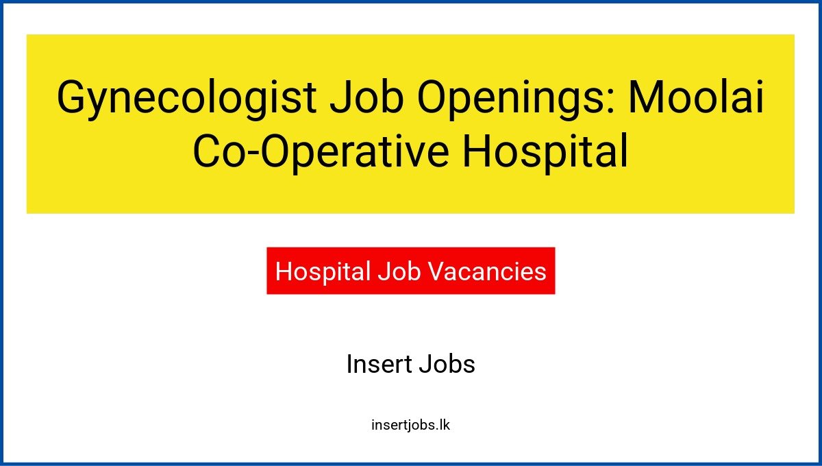 Gynecologist Job Openings: Moolai Co-Operative Hospital