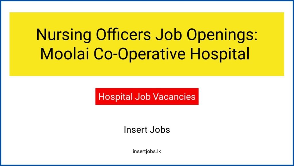 Nursing Officers Job Openings: Moolai Co-Operative Hospital 