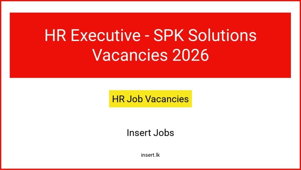 HR Executive - SPK Solutions Vacancies 2026