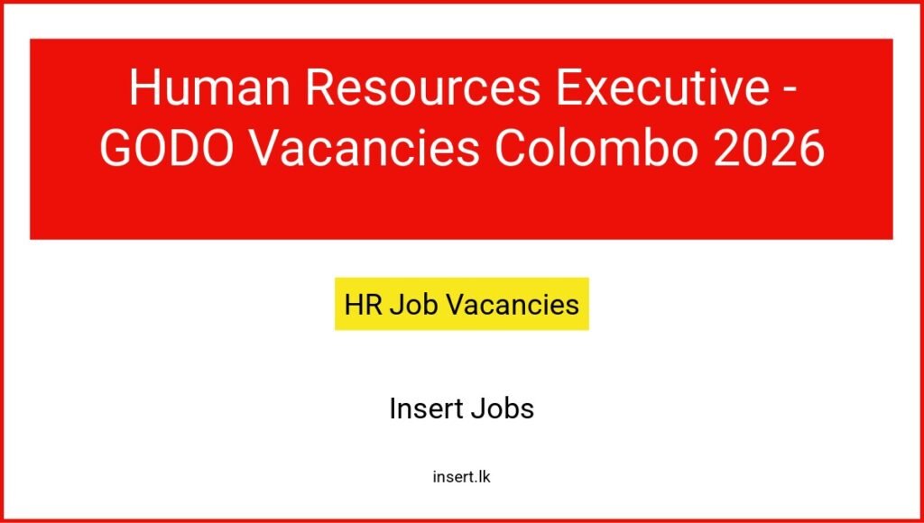 Human Resources Executive - GODO Vacancies Colombo 2026