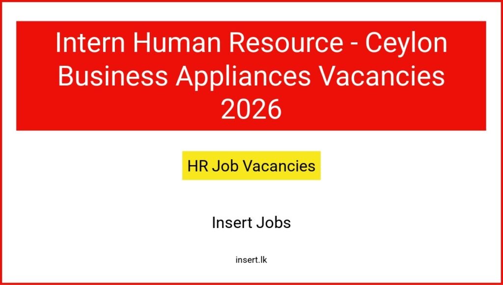 Intern Human Resource - Ceylon Business Appliances Vacancies 2026