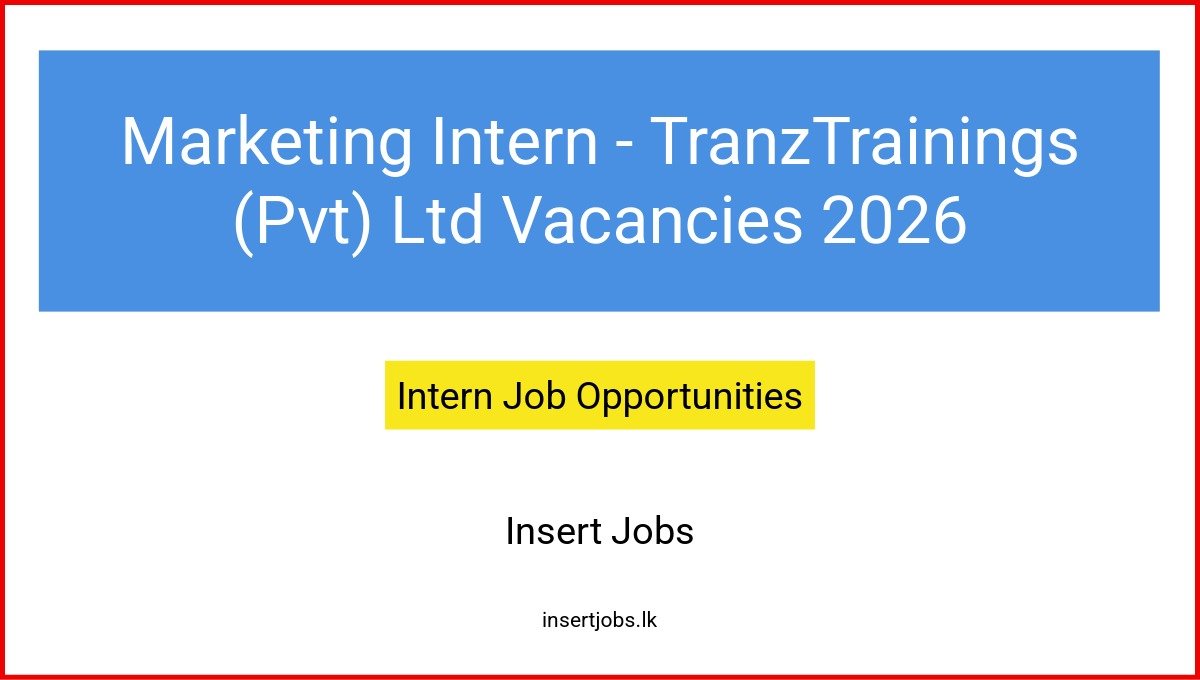 Marketing Intern – TranzTrainings (Pvt) Ltd Vacancies 2026