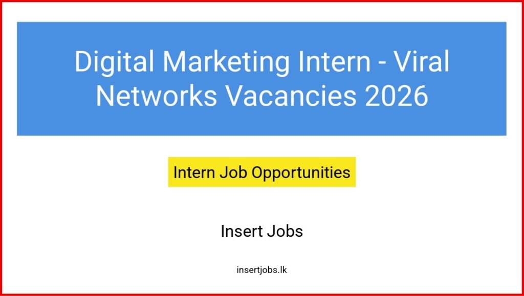 Digital Marketing Intern - Viral Networks Vacancies 2026