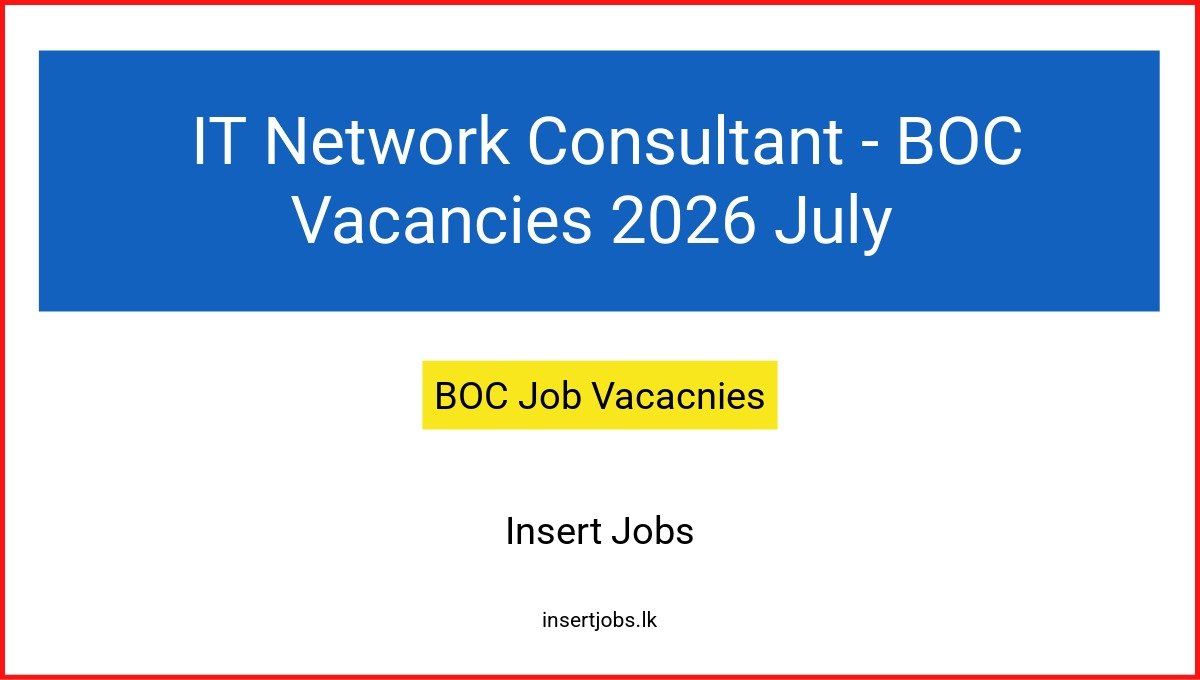  IT Network Consultant - BOC Vacancies 2026 July