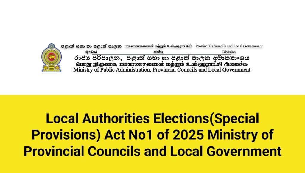 Local Authorities Elections(Special Provisions) Act No1 of 2025 Ministry of Provincial Councils and Local Government
