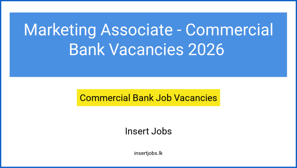 Marketing Associate - Commercial Bank Vacancies 2026