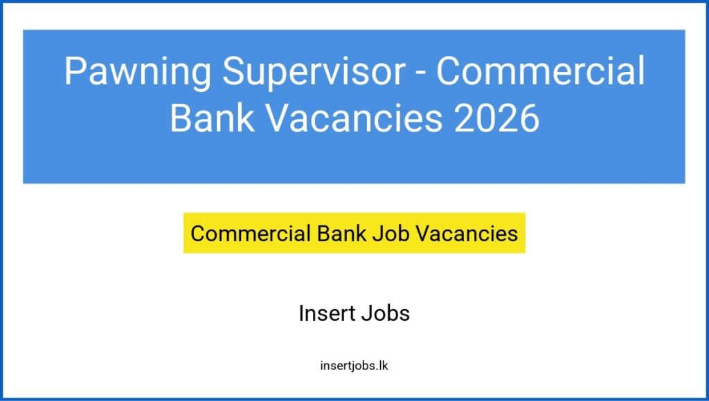 Pawning Supervisor - Commercial Bank Vacancies 2026