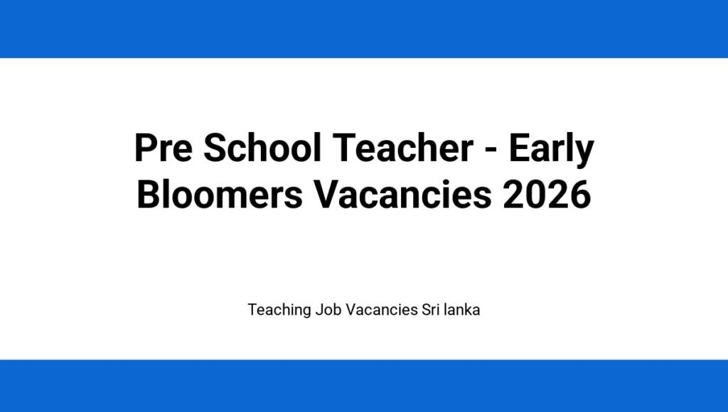 Pre School Teacher - Early Bloomers Vacancies 2026