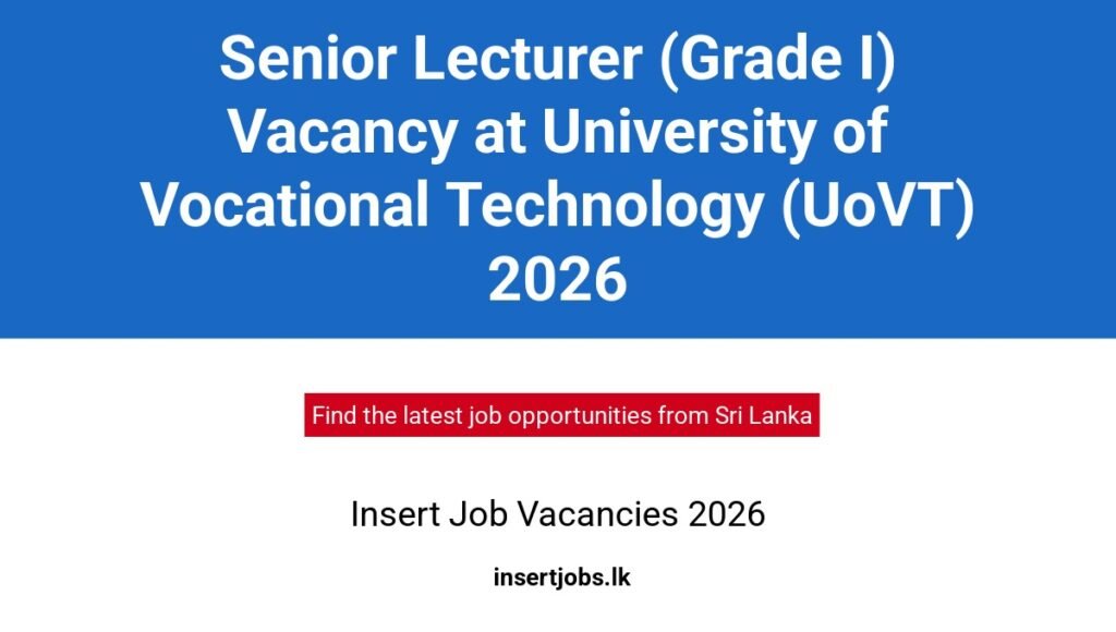 Senior Lecturer (Grade I) Vacancy at University of Vocational Technology (UoVT) 2026