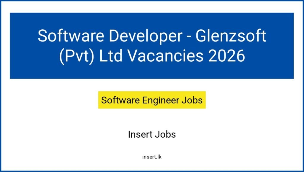 Software Developer - Glenzsoft (Pvt) Ltd Vacancies 2026