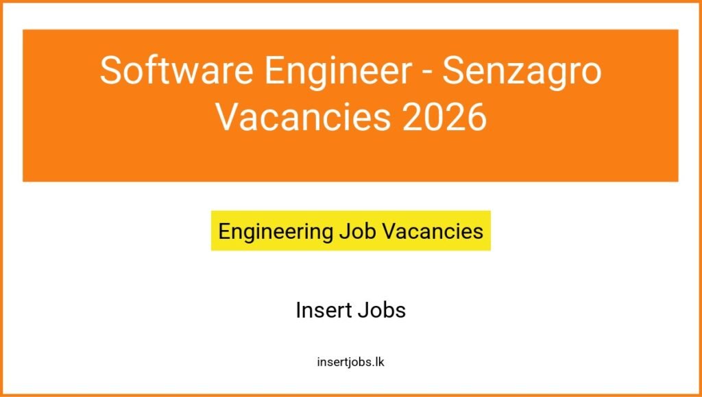 Software Engineer - Senzagro Vacancies 2026