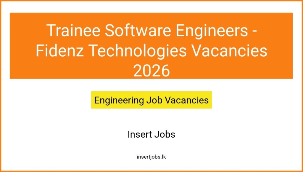 Trainee Software Engineers - Fidenz Technologies Vacancies 2026