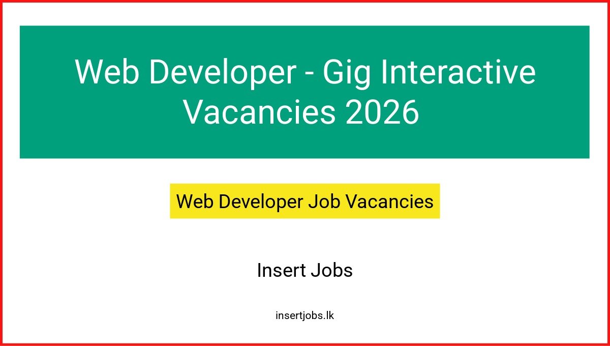 Web Developer - Gig Interactive Vacancies 2026